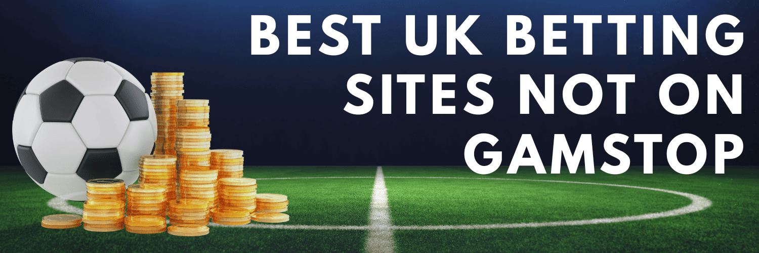 Exploring the World of Non GamStop Betting Sites